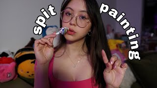 ASMR Spit Painting on You Personal Attention and Wet Mouth Sounds [upl. by Ellenohs]