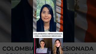 COLOMBIANA ADMIRA LA AMABILIDAD MEXICANA [upl. by Julian]