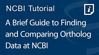 A Brief Guide to Finding and Comparing Ortholog Data at NCBI [upl. by Rosalinde700]