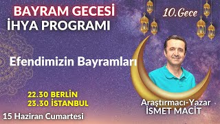 BAYRAM GECESİ İHYA PROGRAMI 10Gece  İSMET MACİT [upl. by Aiotal]