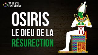 Le mythe d’Osiris décryptée  Les connaissances des initiés de l’Égypte révélés [upl. by Imhsar]