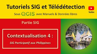 Partie SIG  Contextualisation 4  SIG Participatif aux Philippines [upl. by Airemaj]