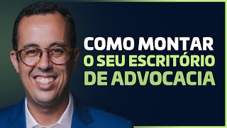 COMO MONTAR O SEU ESCRITÓRIO DE ADVOCACIA [upl. by Lustick316]