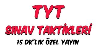 TYT Sınav Taktikleri  15 dklık Özel Yayın [upl. by Feirahs]