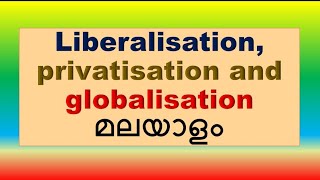 Liberalisation privatisation and globalisation malayalam liberalisation lpgmalayalam [upl. by Eetnahs487]