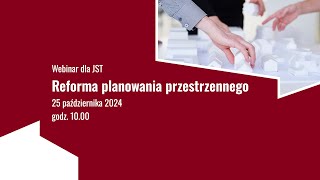 WEBINAR  Reforma planowania przestrzennego [upl. by Eeloj973]