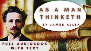 James Allens quotAs A Man Thinkethquot  Complete Audiobook And Text [upl. by Eiddal]