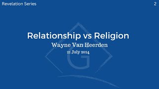 Relationship vs Religion  Wayne Van Heerden [upl. by Montagu]