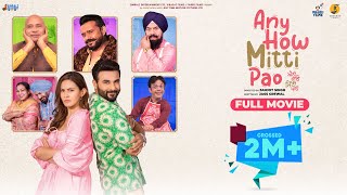 Any How Mitti Pao Full Movie Harish Verma  Amyra Dastur Karamjit AnmolBN Sharma Comedy Movie [upl. by Gowon]