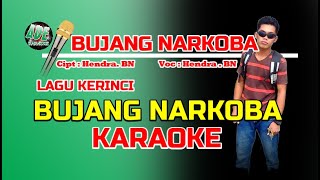 lagu kerinci KARAOKE BUJANG NARKOBA Voc  Hendra BN  Cipt  Hendra BN [upl. by Mirabella]