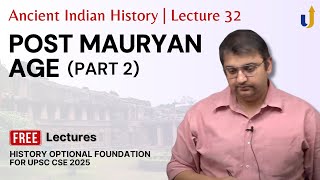 Ancient Indian History Lecture 32 PostMauryan Age Part 2 🏆 UPSC History Optional 2025 [upl. by Rimahs469]