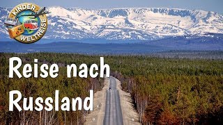 Reise nach Russland  eine Zusammenfassung zu Land Leute Natur  Erdkunde nicht nur für Kinder [upl. by Moyer]