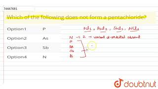 Which of the following does not form a pentachloride  CLASS 11  PBLOCK ELEMENTS NITROGEN FA [upl. by Calendre]