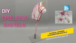 Tutorial EinhornSteckenpferd basteln  DIY how to craft unicorn hobby horse [upl. by Ellenad]