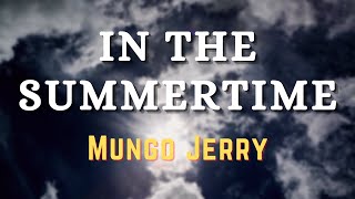 Mungo Jerry  In The Summertime  Lyrics [upl. by Allanson]