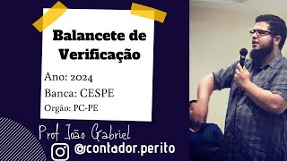 CESPE  PCPE  2024  Balancete de Verificação [upl. by Tulley]