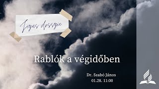 Rablók a végidőben  dr Szabó János  2023 január 28  Jézus Dosszié 9 rész [upl. by Mickelson876]