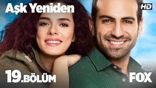 Aşk Yeniden 19 Bölüm [upl. by Gilmer]