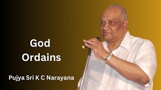 God Ordains  Pujya Sri K C Narayana  BP Vol 8 [upl. by Charmane]