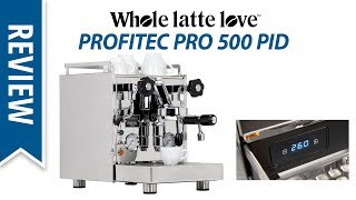 Review Profitec Pro 500 PID Espresso Machine [upl. by Einuj]