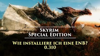 Wie installiere ich eine ENB v0310  Skyrim Special Edition Tutorial German [upl. by Oakes]