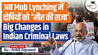 Capital Punishment for Mob Lynching Transforming Indian Criminal Laws  Amit Shah  UPSC [upl. by Gennaro600]