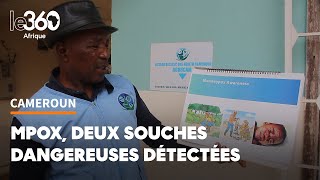 Les deux souches les plus dangereuses y sévissent le Cameroun sur le pied de guerre contre le Mpox [upl. by Yendyc]