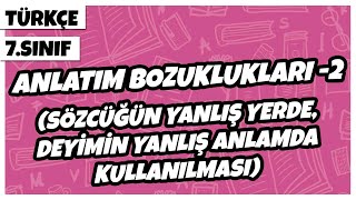 7 Sınıf Türkçe  Anlatım Bozuklukları 2 SözcüğünDeyimin Yanlış Yerde Kullanılması  2022 [upl. by Cailly589]