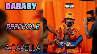 DaBaby  PEEPHOLE Acapella  128 BPM Download Link [upl. by Rednael]