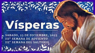 🔥 VISPERAS DEL DIA DE HOY 23 de Diciembre de 2023  Oración de la Tarde 🙏 LITURGIA DE LAS HORAS [upl. by Nithsa]