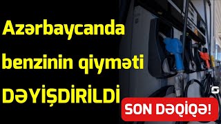 AzÉ™rbaycanda benzinin qiymÉ™ti DÆYÄ°ÅDÄ°RÄ°LDÄ°  Son XÉ™bÉ™rlÉ™r [upl. by Missak]