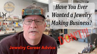 Career Jewelry Making Advice DONT DO IT Jewelry Design Jewelry Repair Creating a Jewelry Line [upl. by Ecerahs676]