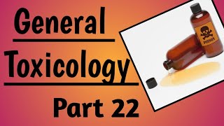 General Toxicology  General Toxicology Lecture part 22  Forensic Medicine  Toxicology [upl. by Vicki35]