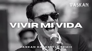 Marc Anthony  Vivir Mi Vida Vaskan Hardstyle Remix [upl. by Jeanie]