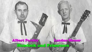 Hemlocks And Primroses  Albert Parsley amp Landon Messer Rare [upl. by Martijn]