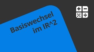 Übungsaufgabe 1  Umrechnung der Koordinaten bei Basiswechsel in IR2  Mathematik [upl. by Head]