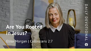 Are You Rooted in Jesus  Colossians 27  Our Daily Bread Video Devotional [upl. by Marelya]