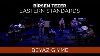 Birsen Tezer  Beyaz Giyme Eastern Standards [upl. by Millhon64]