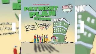 PAYMENT PLAN RIDDIM  CLEAN DOWNLOAD  DJs ONLY [upl. by Aneeuqal729]