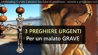 3 PREGHIERE URGENTI PER UN MALATO GRAVE [upl. by Ingles560]