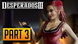 Desperados 3  100 Walkthrough Part 3 Until Death Do Us Part Desperado Difficulty [upl. by Ogeid]