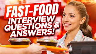 FASTFOOD INTERVIEW QUESTIONS amp ANSWERS How to PASS a FastFood Job Interview [upl. by Pucida]