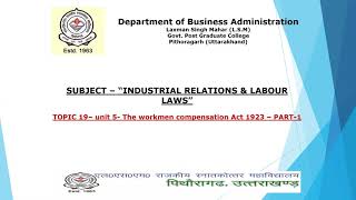 INDUSTRIAL RELATIONS AND LABOUR LAW LECTURE 19 The workmen compensation Act 1923 – PART1 [upl. by Nerrej]