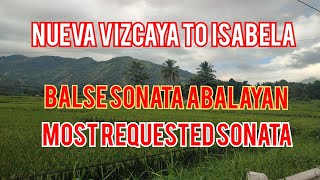 NUEVA VIZCAYA TO ISABELA UMAY KAN ABALAYAN MOST REQUESTED SONATA [upl. by Nager]