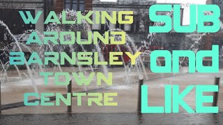 Good walk around Barnsley town centre nice places [upl. by Eecram208]