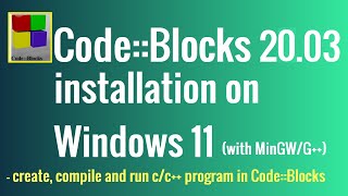 How to install CodeBlocks IDE v2003 on Windows 11 with Compilers  GCC  G [upl. by Atinit]