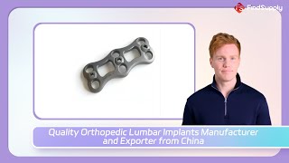 Quality Orthopedic Lumbar Implants Manufacturer and Exporter from China [upl. by Noah]