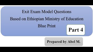 Exit Exam Model Questions Based on Ethiopian Ministry of Education Blueprint Part 4 [upl. by Paulina]