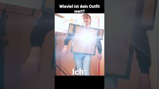 Wieviel ist dein Outfit wert [upl. by Ezmeralda]