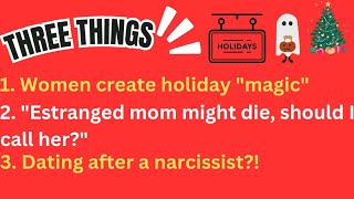 3 Things Women create the Holiday Magic No Contact Daughter Dating after a Narc [upl. by Dugas]